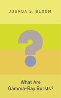 Cover: What Are Gamma-Ray Bursts? - Princeton University Press
