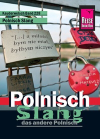 Abbildung von: Reise Know-How Kauderwelsch Polnisch Slang - das andere Polnisch: Kauderwelsch-Sprachführer Band 228 - Reise Know-How Verlag Peter Rump GmbH