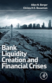 Enlarge image Cover: Bank Liquidity Creation and Financial Crises - Academic Press