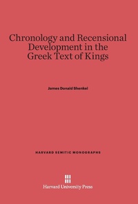 Enlarge image Cover: Chronology and Recensional Development in the Greek Text of Kings - Harvard University Press