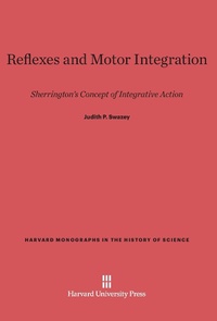 Enlarge image Cover: Reflexes and Motor Integration - Harvard University Press