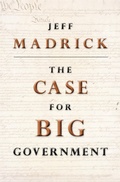 Cover: The Case for Big Government - Princeton University Press