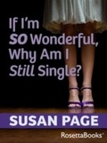 Cover: If I'm So Wonderful, Why Am I Still Single? - RosettaBooks