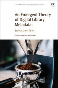 Abbildung von: An Emergent Theory of Digital Library Metadata - Chandos Publishing (Oxford) Ltd