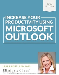 Abbildung von: Increase Your Productivity Using Microsoft Outlook 2010 - Eliminate Chaos, LLC