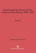 Cover: Russia and the Roots of the Chinese Revolution, 1896-1911 - Harvard University Press