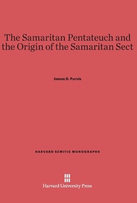 Enlarge image Cover: The Samaritan Pentateuch and the Origin of the Samaritan Sect - Harvard University Press