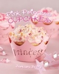 Cover: Pink Princess Cupcakes - Simon + Schuster LLC