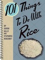 Cover: 101 Things to Do with Rice - Gibbs M. Smith Inc