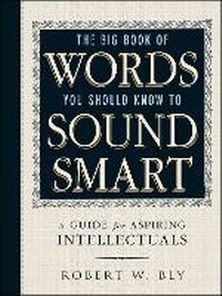 Enlarge image Cover: The Big Book Of Words You Should Know To Sound Smart - Adams Media Corporation