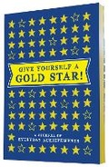 Cover: Give Yourself a Gold Star! - Chronicle Books
