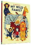 Cover: My Wild Family - Chronicle Books
