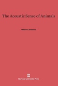 Cover: The Acoustic Sense of Animals - Harvard University Press