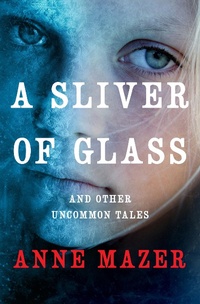 Enlarge image Cover: A Sliver of Glass - Open Road Media Teen & Tween