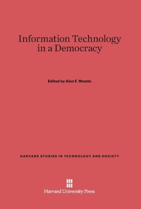 Enlarge image Cover: Information Technology in a Democracy - Harvard University Press