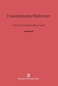 Enlarge image Cover: Unsentimental Reformer - Harvard University Press