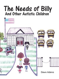 Enlarge image Cover: The Needs of Billy and Other Autistic Children - AUTHORHOUSE