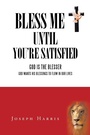 Cover: Bless Me Until You'Re Satisfied - AUTHORHOUSE