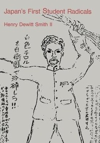 Enlarge image Cover: Japan's First Student Radicals - Harvard University Press