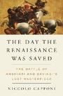 Cover: The Day The Renaissance Was Saved - Melville House Publishing