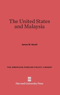 Cover: The United States and Malaysia - Harvard University Press