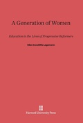 Cover: A Generation of Women - Harvard University Press