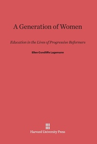 Enlarge image Cover: A Generation of Women - Harvard University Press