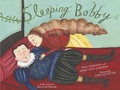 Cover: Sleeping Bobby - Atheneum Books for Young Readers