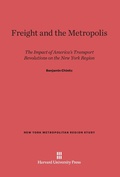 Cover: Freight and the Metropolis - Harvard University Press