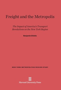 Enlarge image Cover: Freight and the Metropolis - Harvard University Press