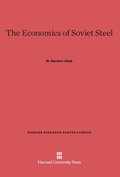 Cover: The Economics of Soviet Steel - Harvard University Press