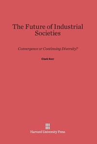 Enlarge image Cover: The Future of Industrial Societies - Harvard University Press