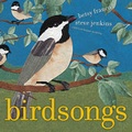Cover: Birdsongs - Simon & Schuster Books for Young Readers