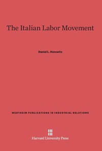 Enlarge image Cover: The Italian Labor Movement - Harvard University Press