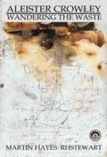 Cover: Aleister Crowley: Wandering the Waste - Markosia Enterprises