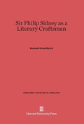 Cover: Sir Philip Sidney as a Literary Craftsman - Harvard University Press