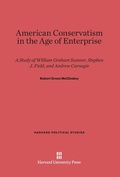 Cover: American Conservatism in the Age of Enterprise - Harvard University Press