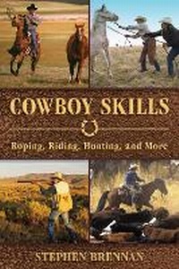 Abbildung von: Cowboy Skills - Skyhorse Publishing