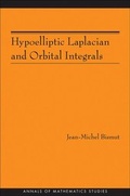 Cover: Hypoelliptic Laplacian and Orbital Integrals - Princeton University Press