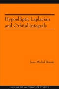 Cover: Hypoelliptic Laplacian and Orbital Integrals - Princeton University Press