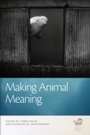 Cover: Making Animal Meaning - Michigan State University Press