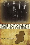 Cover: Irish Nationalists and the Making of the Irish Race - Princeton University Press
