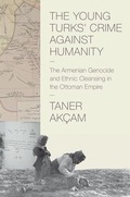 Cover: The Young Turks' Crime against Humanity - Princeton University Press