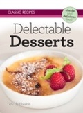 Cover: Classic Recipes: Delectable Desserts - Arcturus Digital Limited