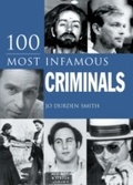 Cover: 100 Most Infamous Criminals - Arcturus Digital Limited