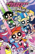 Cover: Powerpuff Girls: Super Smash-Up - Idea & Design Works