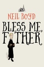 Cover: Bless Me, Father - Open Road Media