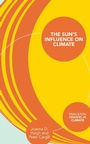 Cover: The Sun's Influence on Climate - Princeton University Press