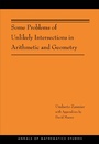 Cover: Some Problems of Unlikely Intersections in Arithmetic and Geometry - Princeton University Press