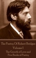 Cover: The Poetry Of Robert Bridges - Volume 1 - Portable Poetry